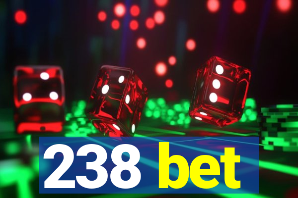 238 bet